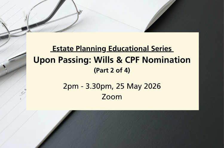 Upon Passing: Wills & CPF Nomination | Estate Planning Educational Series (Part 2 of 4)
