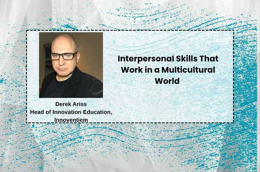 Interpersonal Skills That Work in a Multicultural World