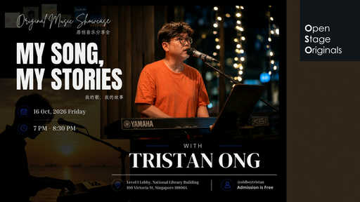 Open Stage Originals | Tristan Ong : My Song, My Stories 我的歌,我的故事