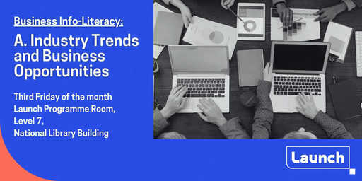Business Info-Literacy – Industry Trends and Business Opportunities | Launch