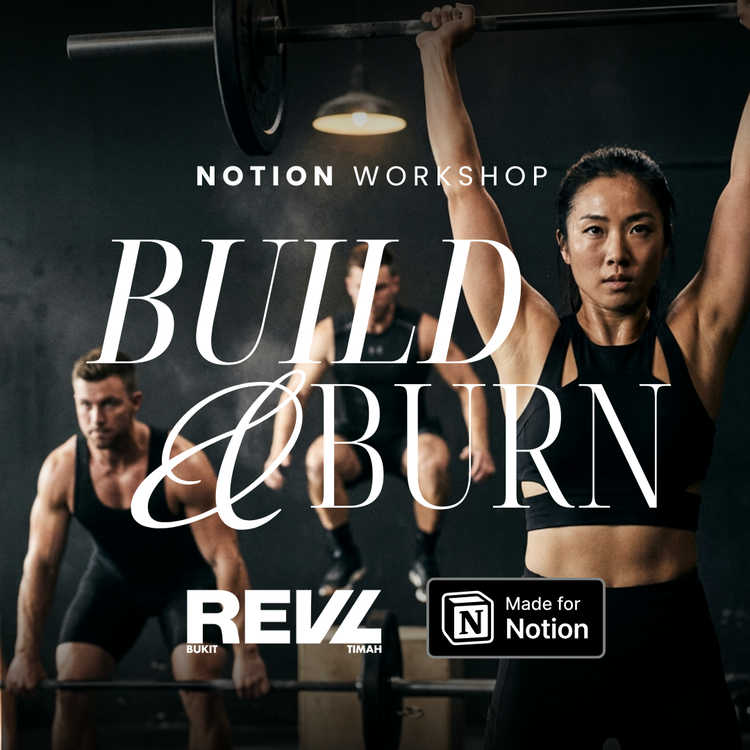 Notion Workshop: Build & Burn - Notion Fitness Tracker Template, AI Tracker with Whoop, HIIT Class (in Partnership with REVL Bukit Timah)