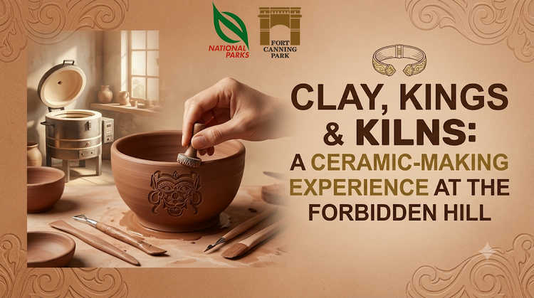 Clay, Kings & Kilns: A Ceramic-Making Experience at the Forbidden Hill (Heritage Festival 2026)