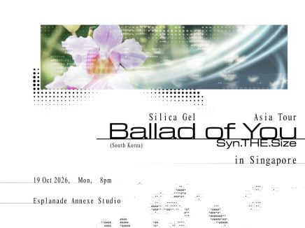 Esplanade Presents | Mosaic Music Series Silica Gel ASIA TOUR Syn.THE.Size: Ballad of You