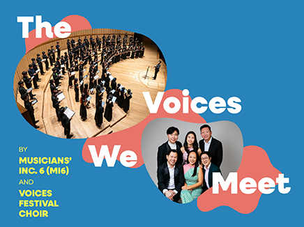 Esplanade Presents | Voices Festival The Voices We Meet by Musicians' Inc. 6 and Voices Festival Choir